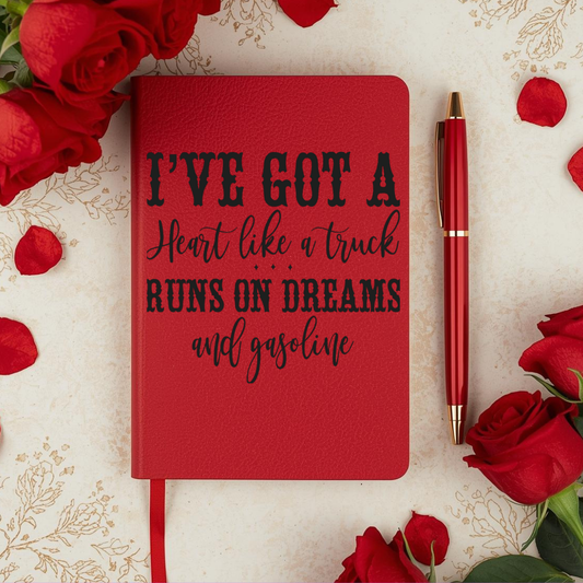 I've got a heart like a truck...Runs on Dreams and Gasoline/Lined Journal
